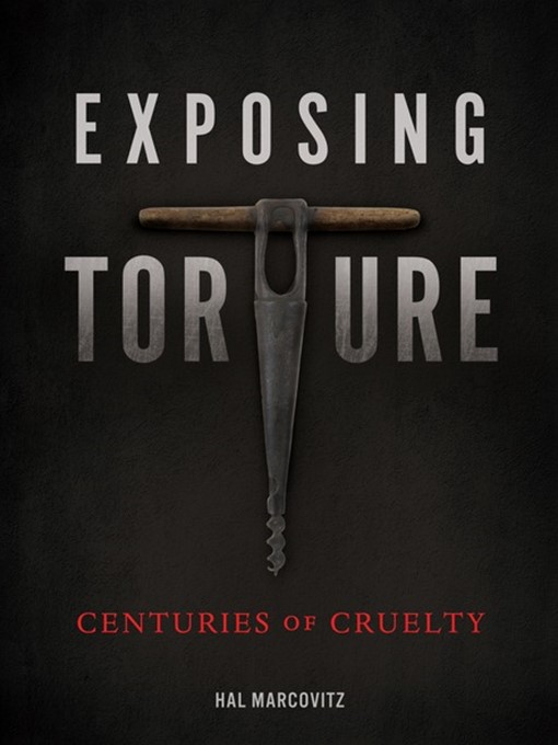 Title details for Exposing Torture by Hal Marcovitz - Available